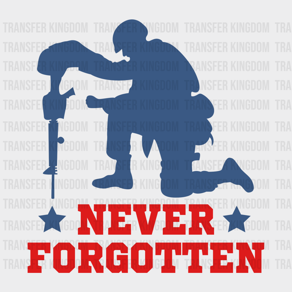 Never Forgotten - Memorial Day DTF Transfer - Transfer Kingdom