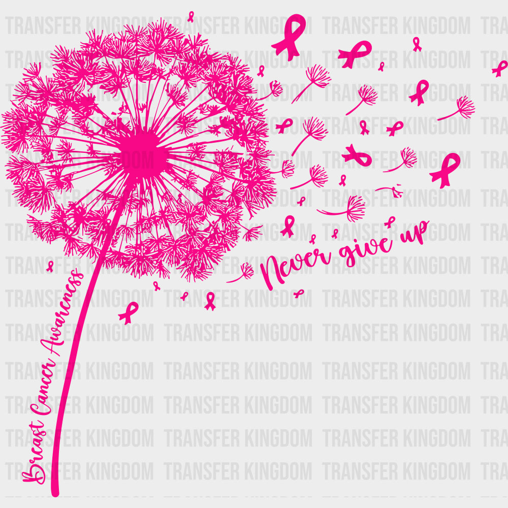 Never Give Up Pink Dandelion - Breast Cancer DTF Transfers