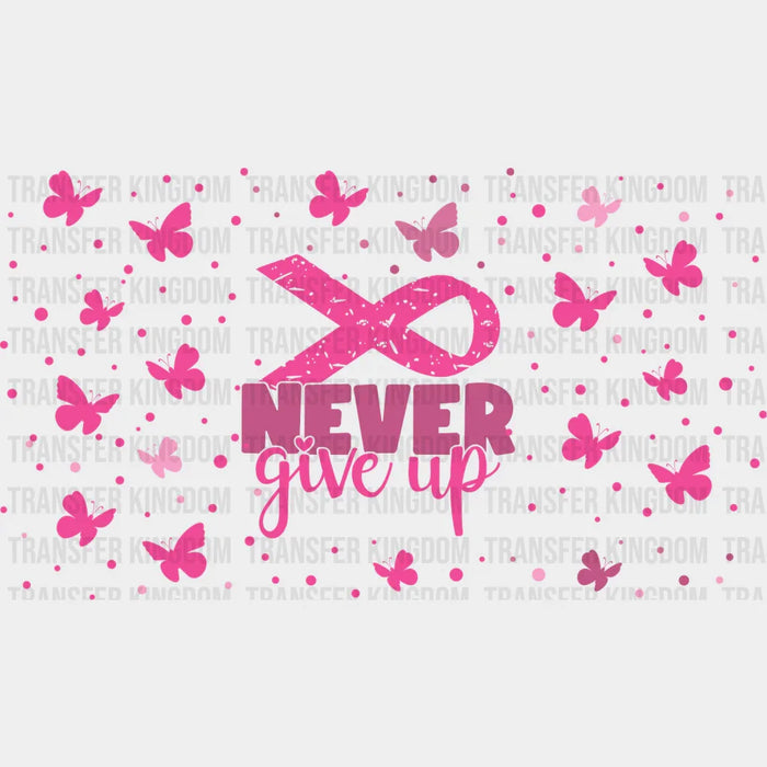Never Give Up Ribbon - Awareness Cup Wrap UV Sticker Permanent UV DTF Decal