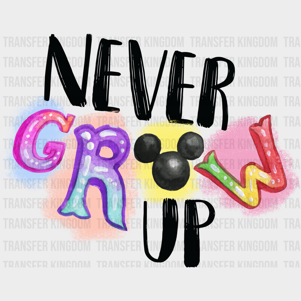 Never Grow Up Design Disney Dtf Transfer