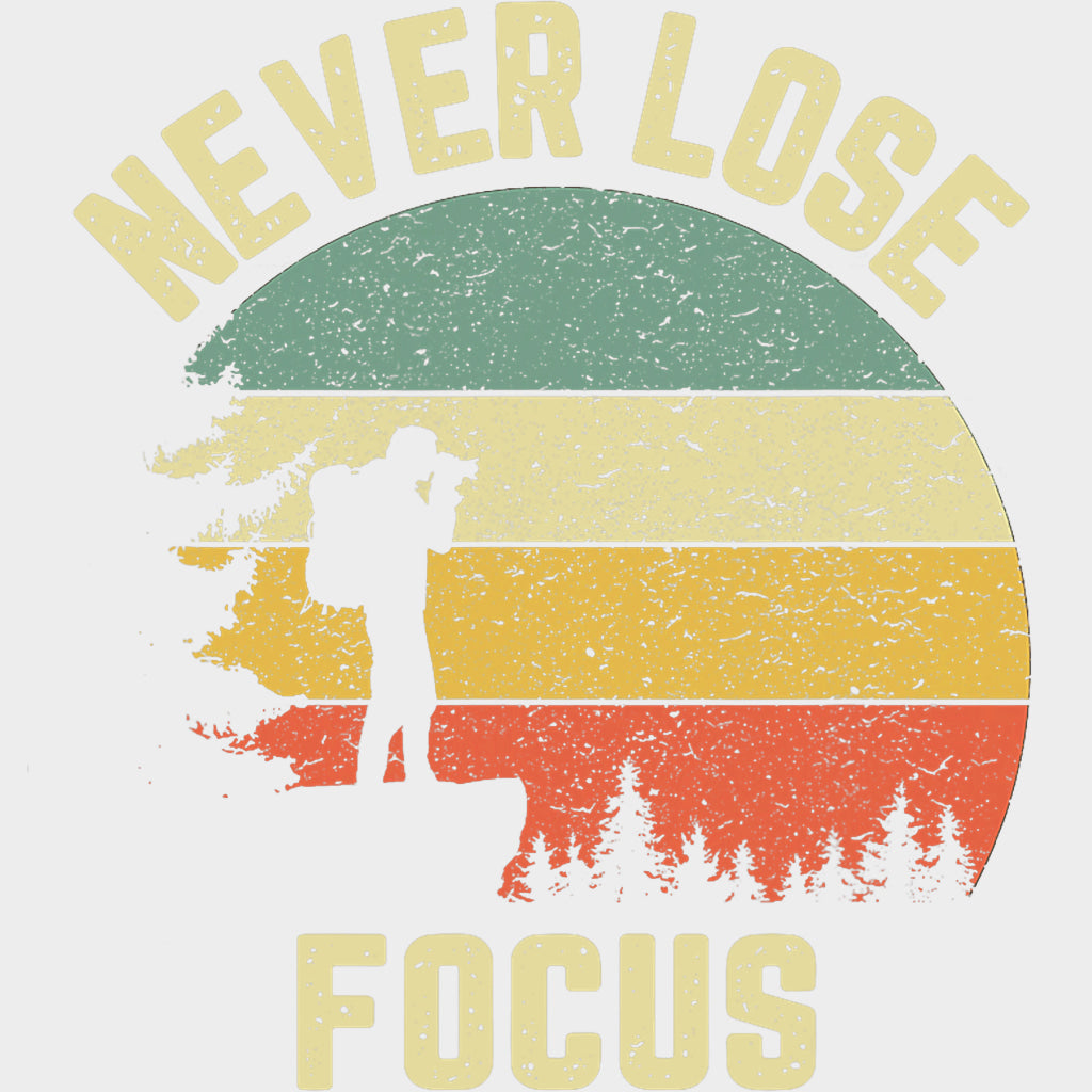 Never Lose Focus - Photography DTF Transfers transfer-kingdom Light Color Design (See Imaging)