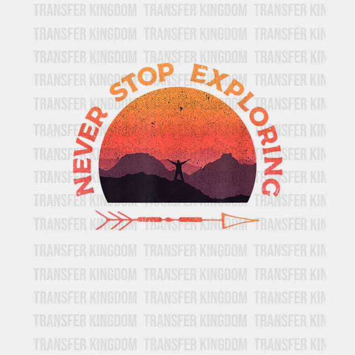 Never Stop Exploring - Hiking Outdoor Retro Design - DTF heat transfer