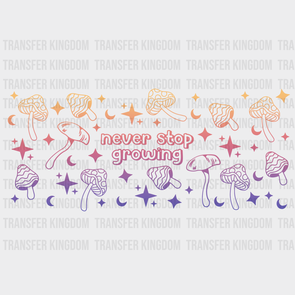 Never Stop Growing Uv Dtf Transfer Cup Wrap Sticker