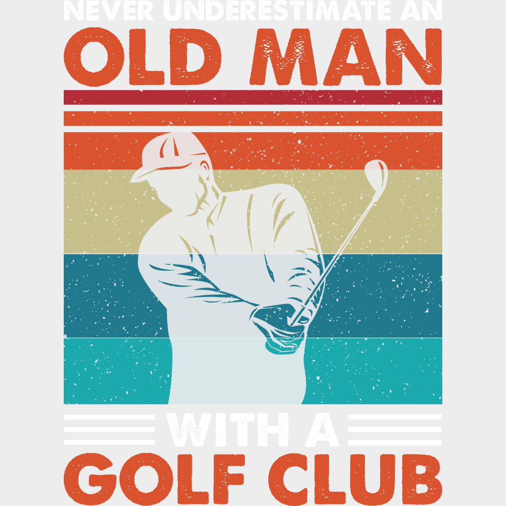 Never Underestimate An Old Man - Golf Dtf Heat Transfer Unisex S & M (10’’) / Light Color