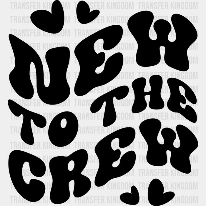 New To The Crew - Cousins DTF heat transfer