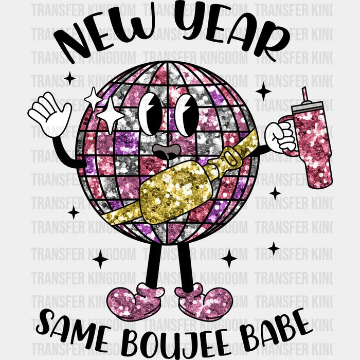 New Year Same Boujee Babe Design - New Year DTF heat transfer