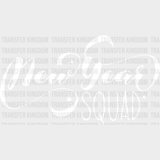 New Year Squad - Dtf Heat Transfer Unisex S & M (10’) / Light Color Design (See Imaging)