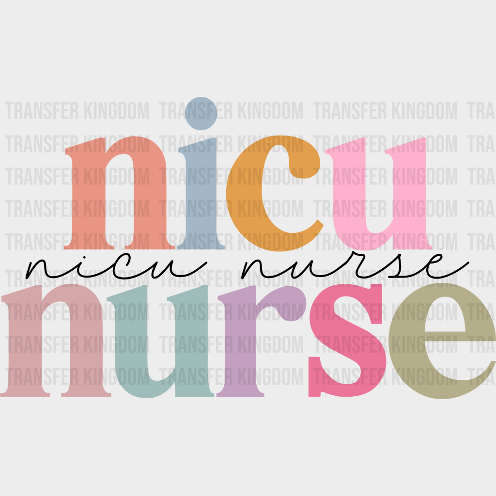 Nicu Nurse Colorful Design - Nicu Dtf Transfers Unisex S & M (10’’) / Dark Color See Imaging