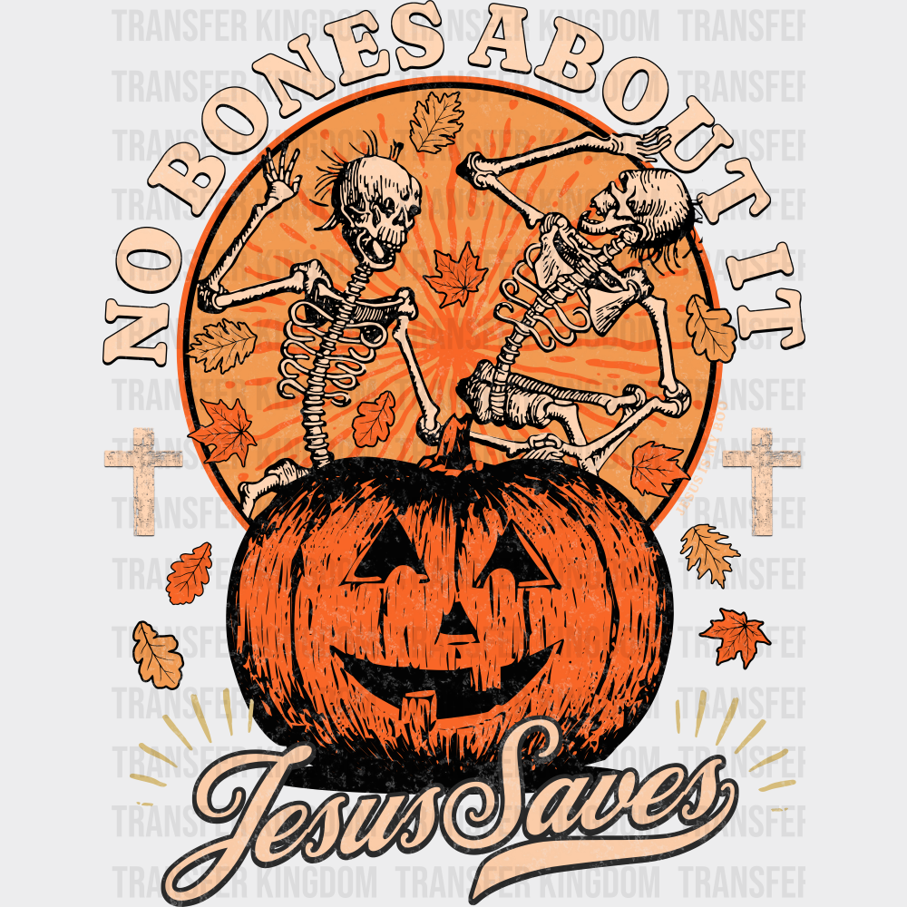 No Bones About It Jesus Saves Halloween DTF Transfer