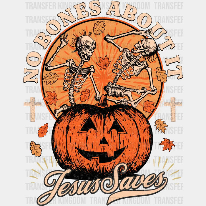 No Bones About It Jesus Saves - Halloween DTF Transfer