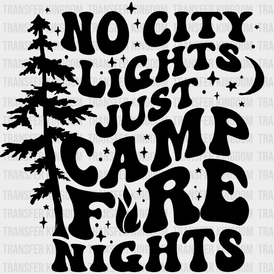 No City Lights Just Camp Fire Nights Design - Camping Dtf Heat Transfer Unisex S & M (10’) / Dark