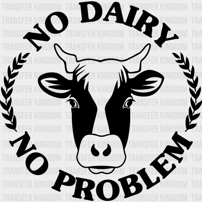 No Dairy No Problem - Vegan DTF Transfers