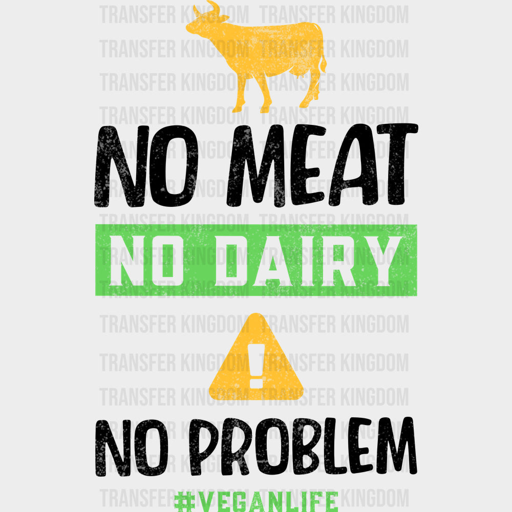No Meat No Dairy No Problem - Vegan DTF Transfers - Adult Unisex - S & M (10’’) / Dark Color Design (See Imaging)