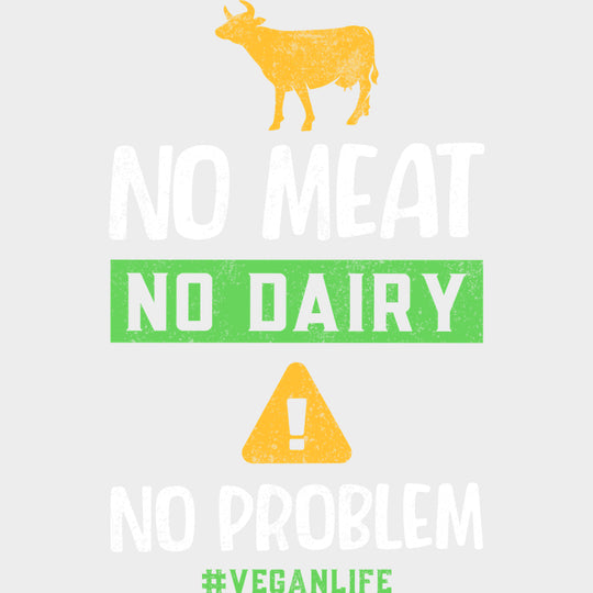No Meat No Dairy No Problem - Vegan DTF Transfers - Adult Unisex - S & M (10’’) / Light Color Design (See Imaging)