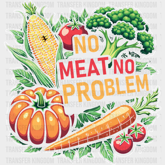 No Meat No Problem - Vegan DTF Transfers