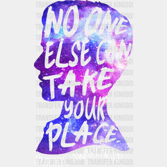 No One Else Can Take Your Place - Suicide Awareness DTF Transfer