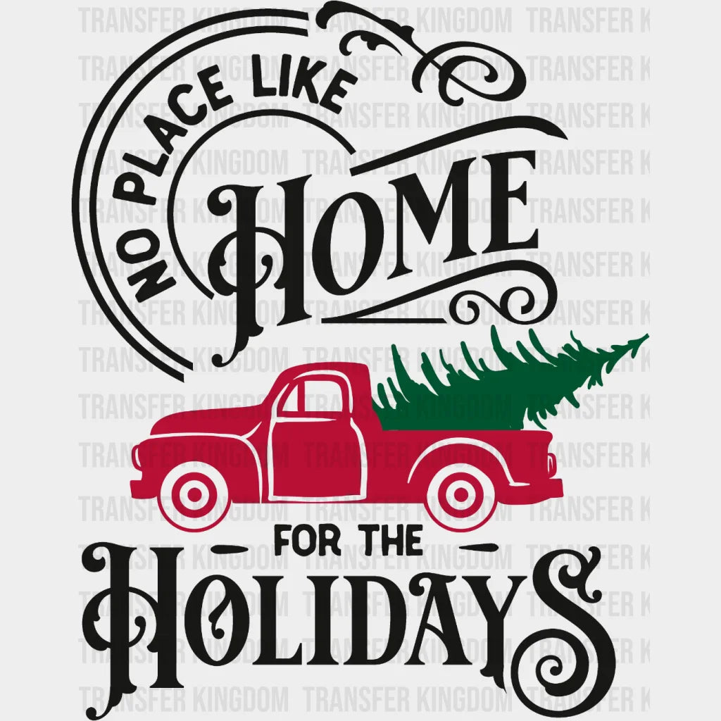 No Place Like Home For The All Holidays Christmas Tree Design Dtf Heat Transfer