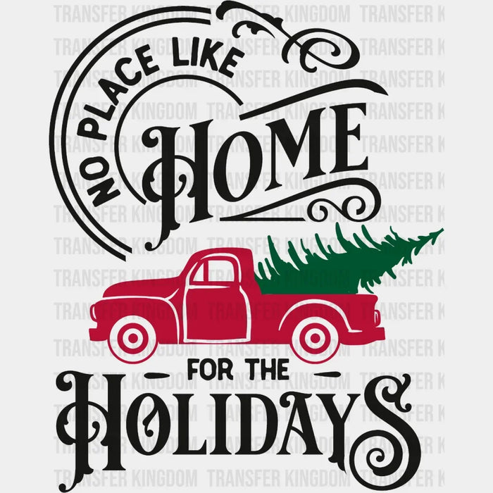 No Place Like Home For The All Holidays Christmas Tree Design, Christmas Design, Dtf Heat Transfer