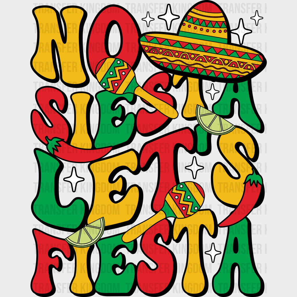 No Siesta Let’s Fiesta - Cinco De Mayo Dtf Heat Transfer