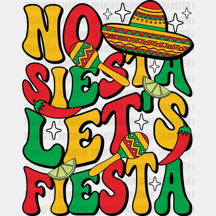 No Siesta Let's Fiesta - Cinco De Mayo DTF heat transfer