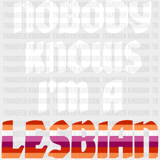 Nobody Knows I’m A Lesbian Design - Dtf Transfer Unisex S & M (10’’) / Light Color See Imaging