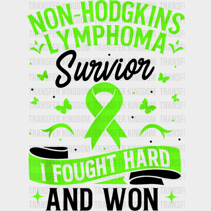 Non-Hodgkins Lymphoma Survivor, I Fought Hard And Won - Lymphoma DTF Transfers
