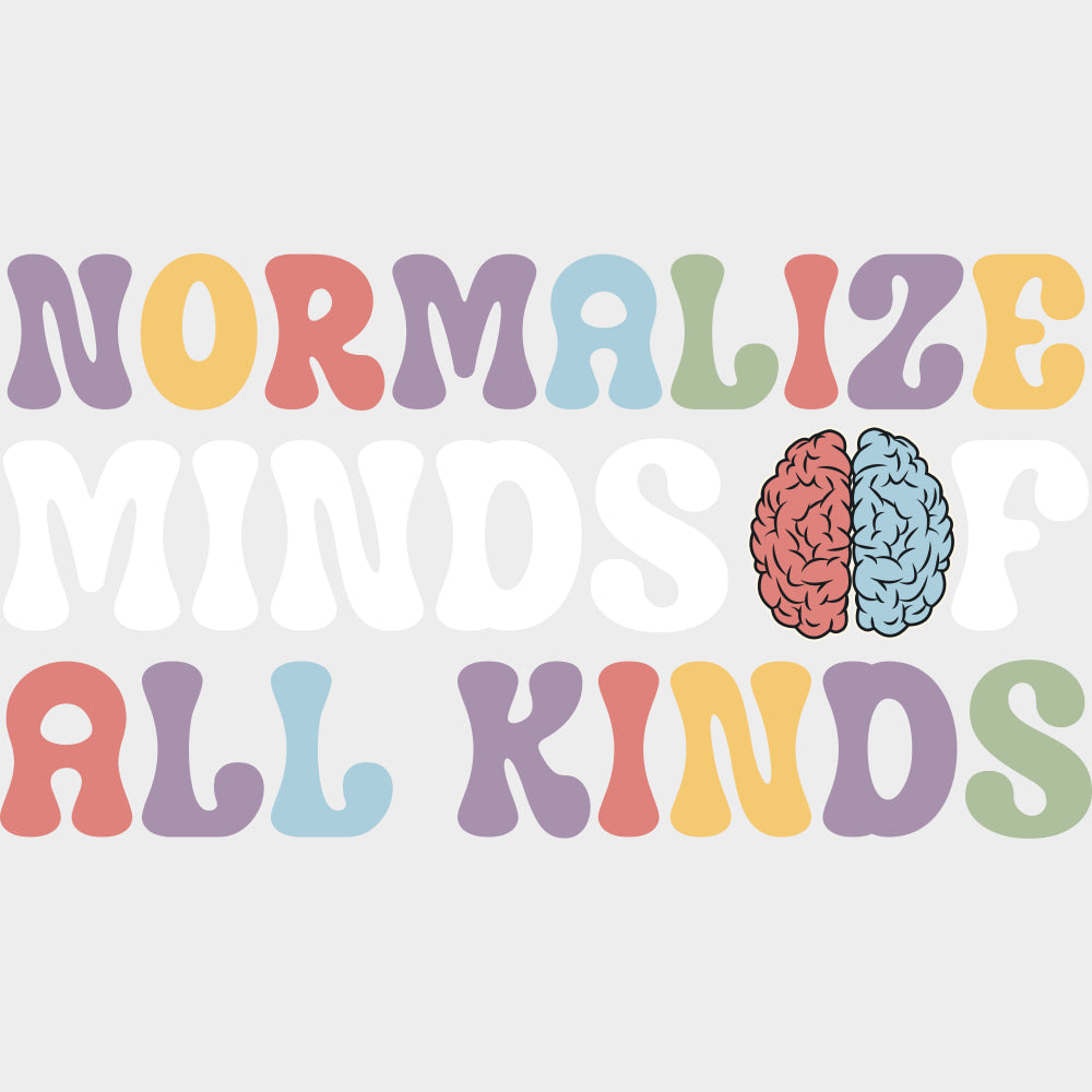 Normalize Minds Of All Kinds - Special ED DTF Transfers transfer-kingdom Light Color Design (See Imaging)