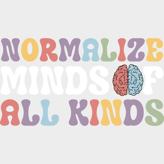 Normalize Minds Of All Kinds - Special ED DTF Transfers transfer-kingdom Light Color Design (See Imaging)