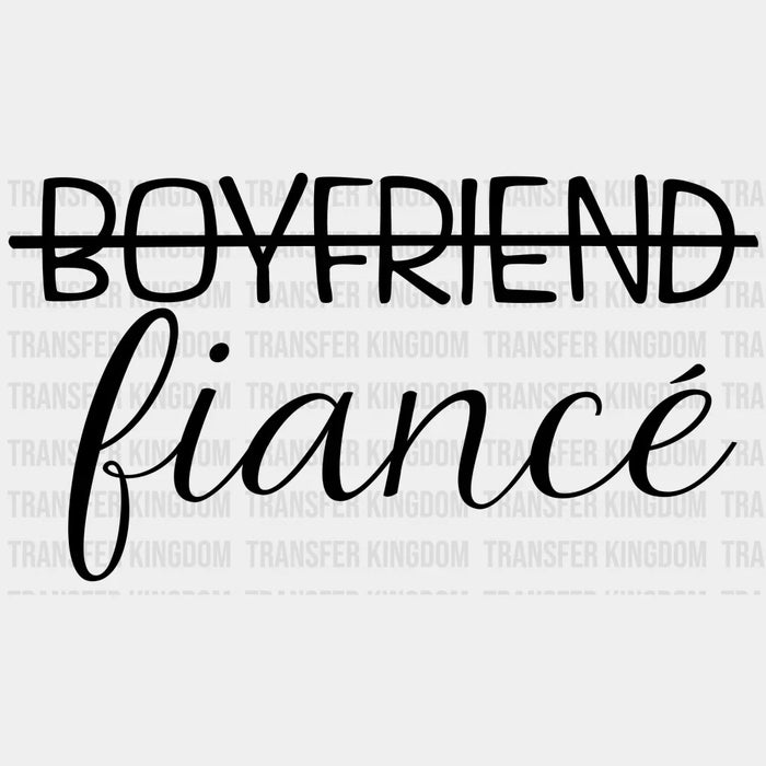 Not BF/GF Fiance/Fiancee design- DTF heat transfer