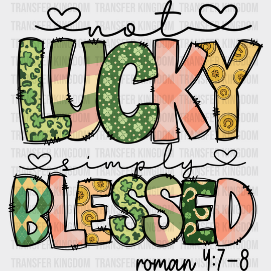 Not Lucky Simply Blessed Roman 4:7-8 - St. Patrick’s Day DTF Transfer Adult Unisex - S & M (10’’) / Dark Color Design