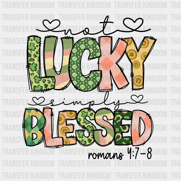 Not Lucky Simply Blessed - St. Patrick's DTF heat transfer