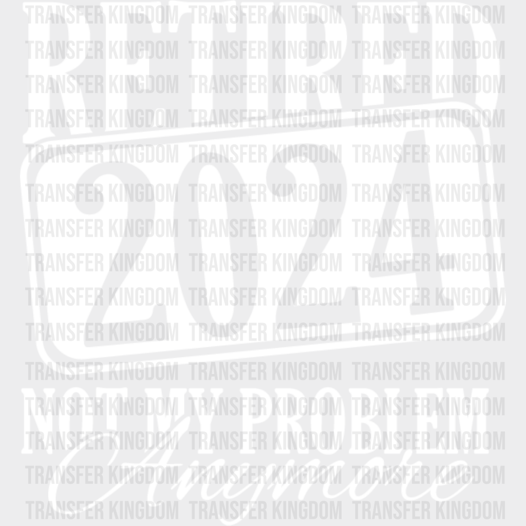 Not My Problem Anymore - Grandpa Dtf Heat Transfer Unisex S & M (10’’) / Light Color Design See