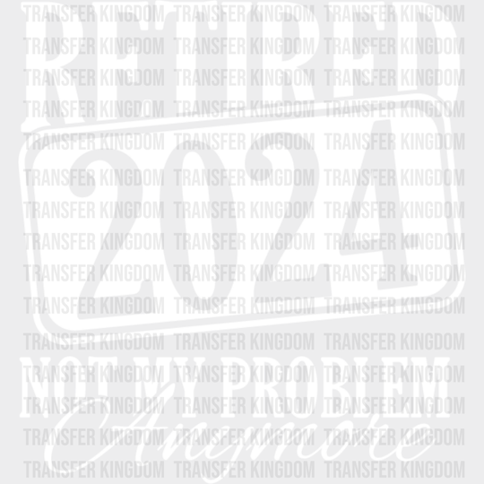 Not My Problem Anymore - Grandpa Dtf Heat Transfer Unisex S & M (10’’) / Light Color Design See