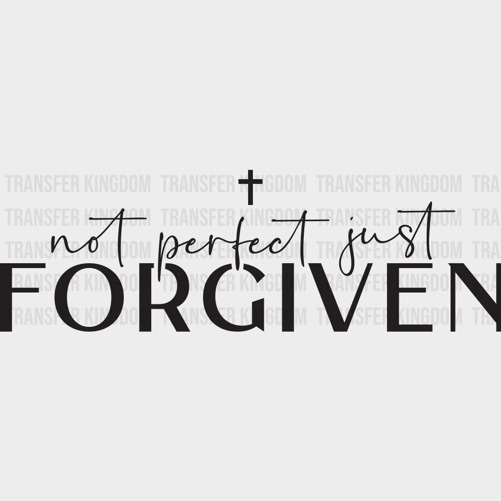 Not Perfect Just Forgiven Cross - Christian Design Dtf Heat Transfer Unisex S & M ( 10 )