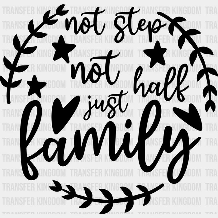 Not Step Not Half - Family Reunion DTF Heat Transfer
