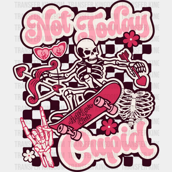 Not Today Cupid Skeleton Arrow Design - Valentine's Day DTF Transfer