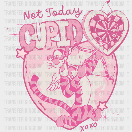 Not Today Cupid Tigger Pink Design - Valentine’s Day Dtf Transfer