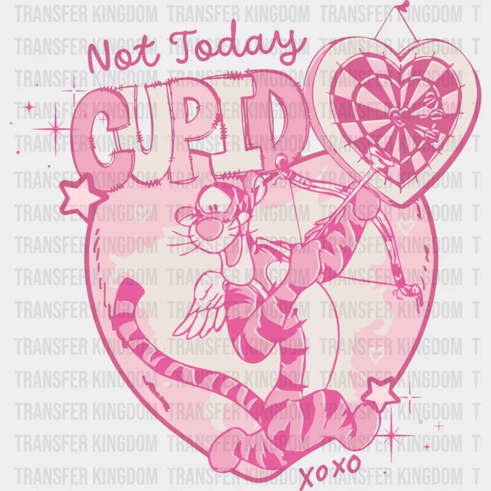 Not Today Cupid Tigger Pink Design - Valentine's Day DTF Transfer