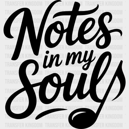 Notes In My Soul - Music DTF Transfers - Adult Unisex - S & M (10’’) / Dark Color Design (See Imaging)