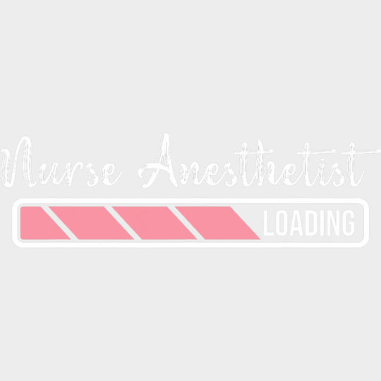 Nurse Anesthetist Loading - CRNA Nurse DTF Transfers Adult Unisex - S & M (10’’) / Light Color Design (See Imaging)