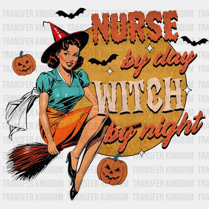 Nurse By Day Witch By Night - Halloween DTF Transfer