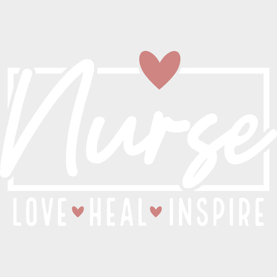 Nurse Love Heal Inspire - Nurse DTF Transfers Adult Unisex - S & M (10’’) / Light Color Design (See Imaging)