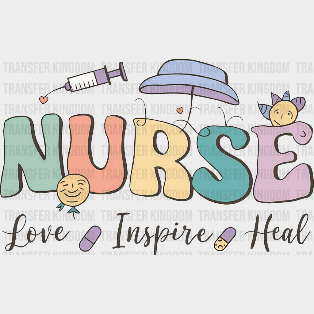 Nurse Love Inspire Heal - Nurse DTF Transfers
