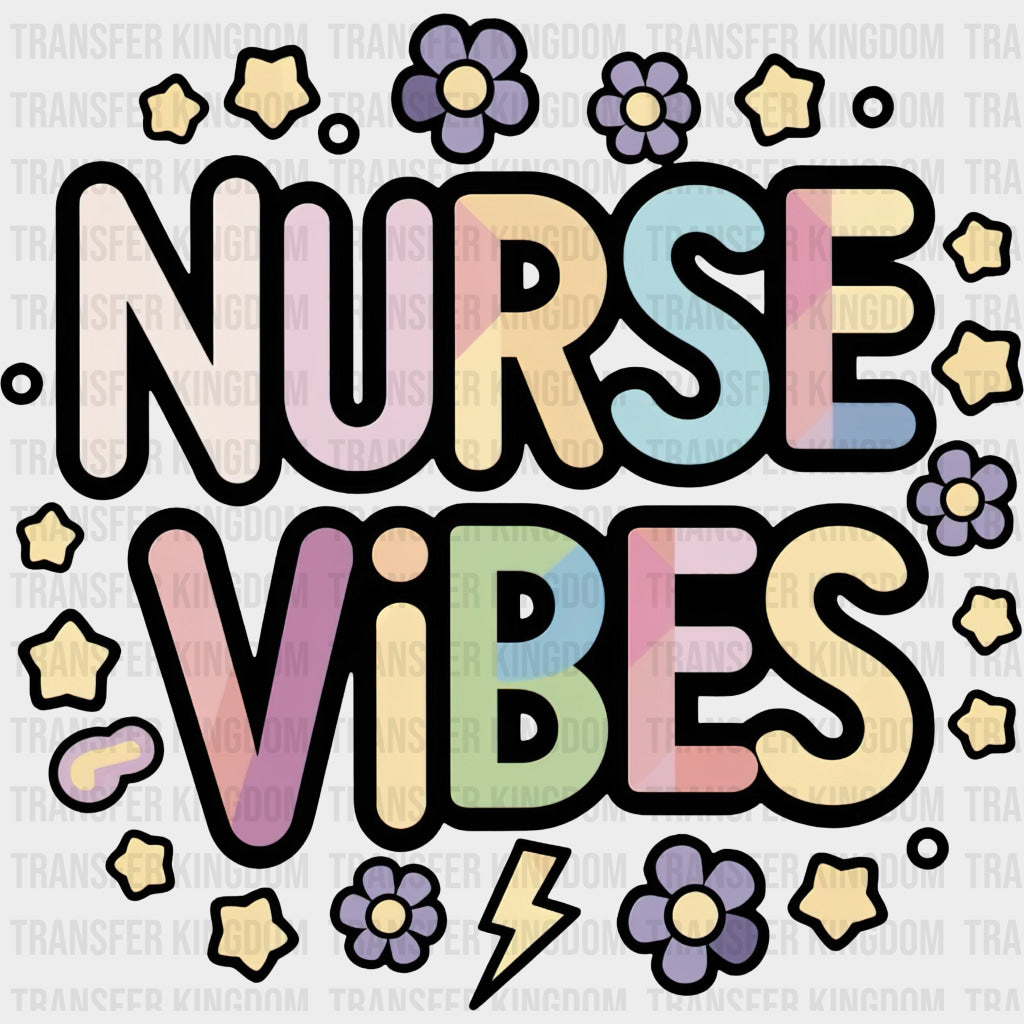 Nurse Vibes - Nurse DTF Transfers