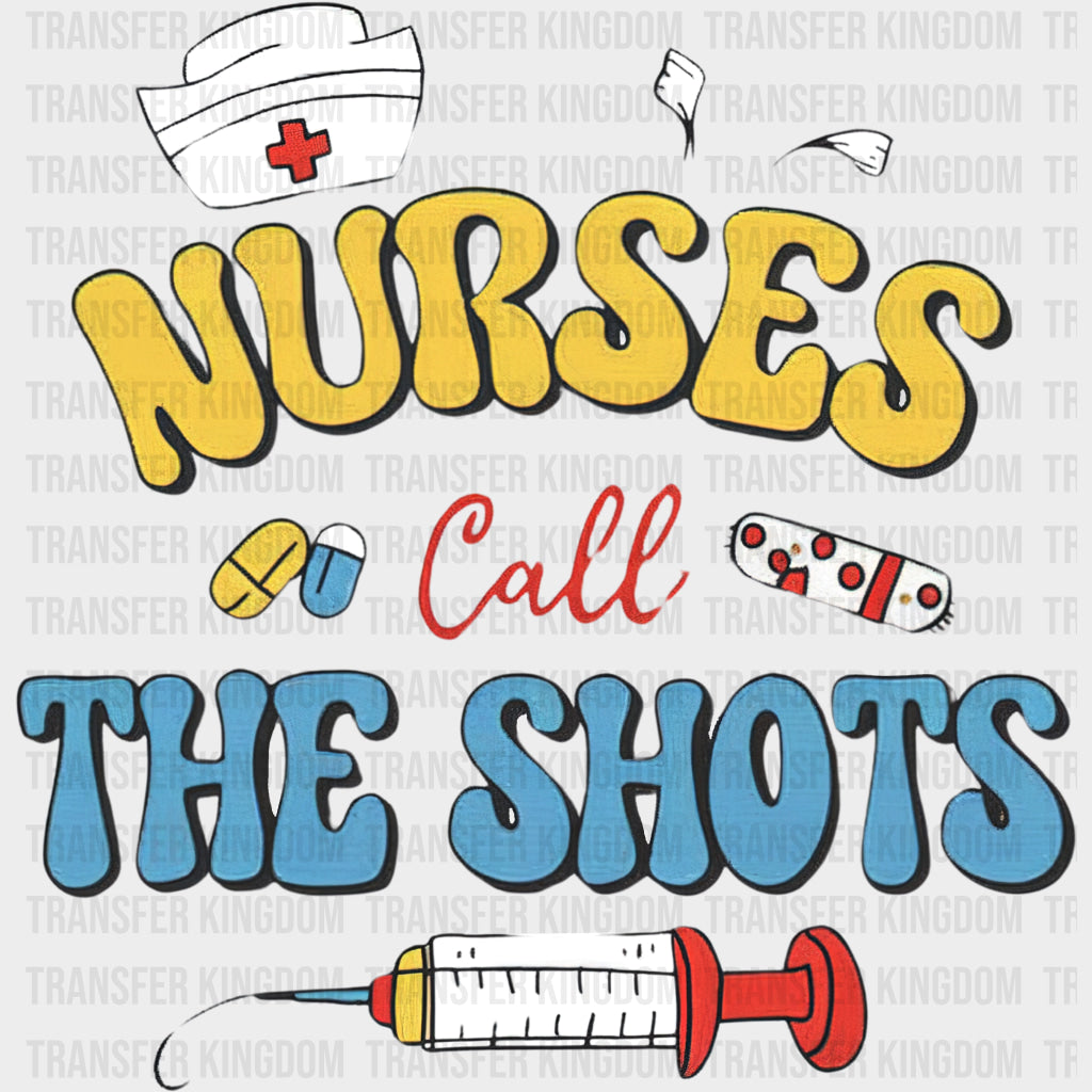 Nurses Call The Shots - Nurse DTF Transfers