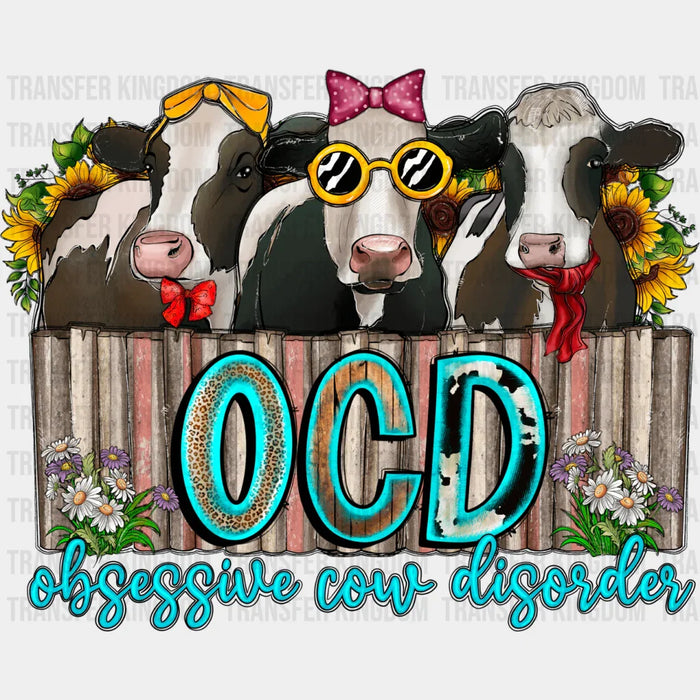 Obsessive Cow Disorder - Farm Animals Iron On DTF Transfer