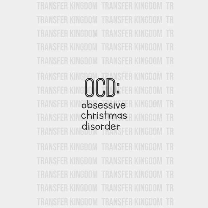 OCD Obsessive Christmas Disorder Design - DTF heat transfer