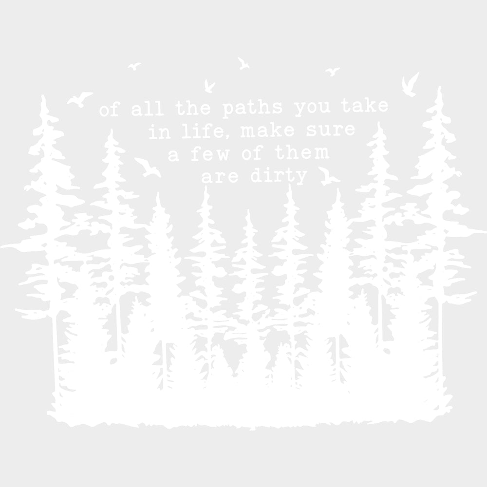 Of All The Paths You Take In Life - Hiking DTF Transfers - Adult Unisex - S & M (10’’) / Light Color Design (See