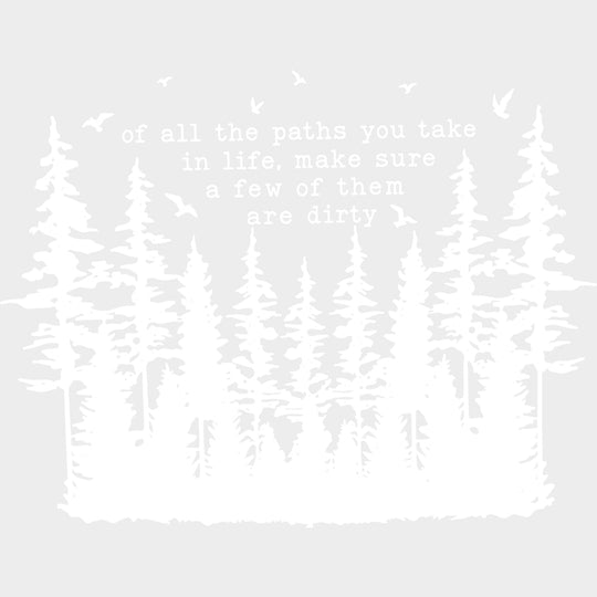 Of All The Paths You Take In Life - Hiking DTF Transfers - Adult Unisex - S & M (10’’) / Light Color Design (See