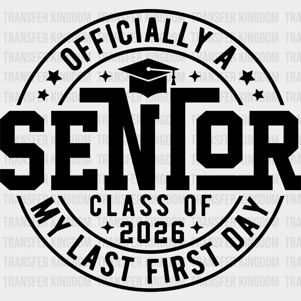 Officially My Last First Day 2026 - Graduation DTF Transfer Adult Unisex - S & M (10’’) / Dark Color Design (See